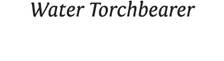 Water Torchbearer
