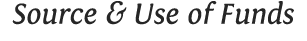 Source & Use of Funds